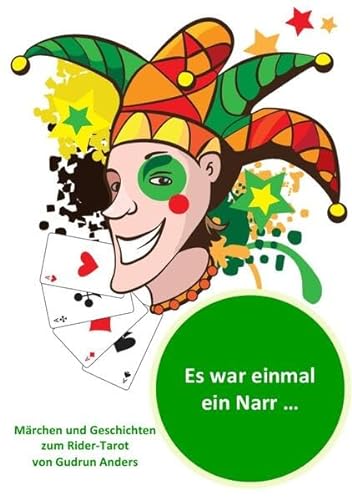 Es war einmal ein Narr . . .: Märchen und Geschichten zum Rider-Tarot von epubli GmbH